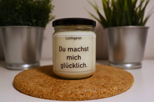 Du machst mich glücklich.