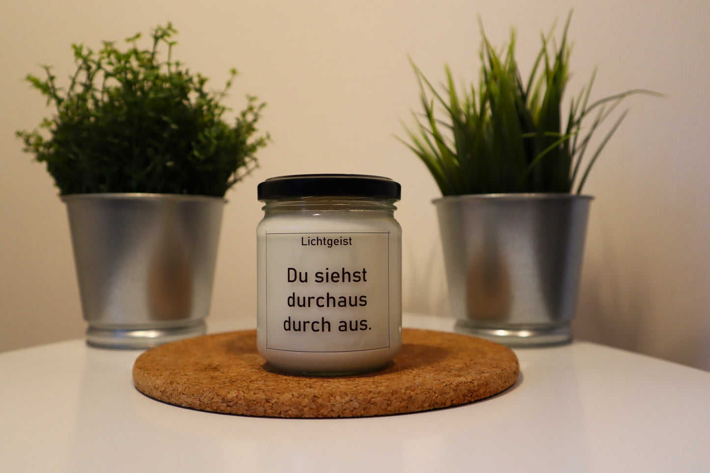 Du siehst durchaus durch aus