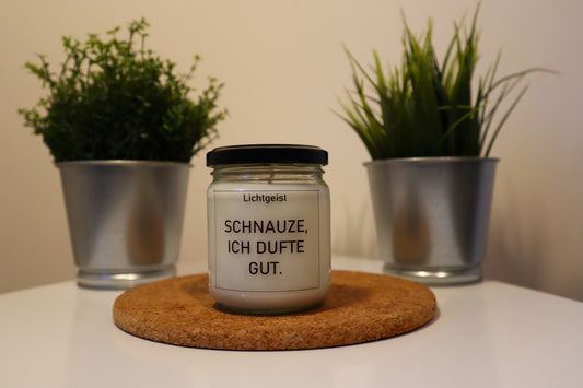 Schnauze, ich dufte gut!